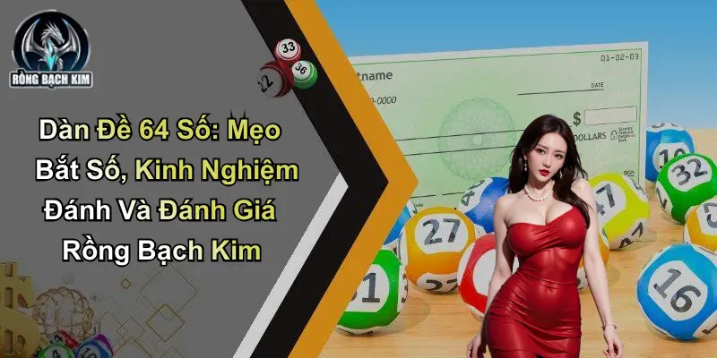Dàn Đề 64 Số: Mẹo Bắt, Kinh Nghiệm Và Đánh Giá Từ Diễn Đàn