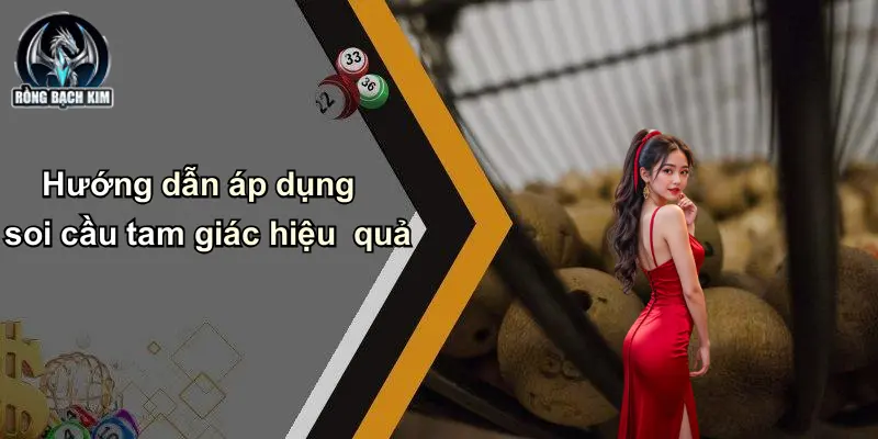 Hướng dẫn áp dụng soi cầu tam giác hiệu quả