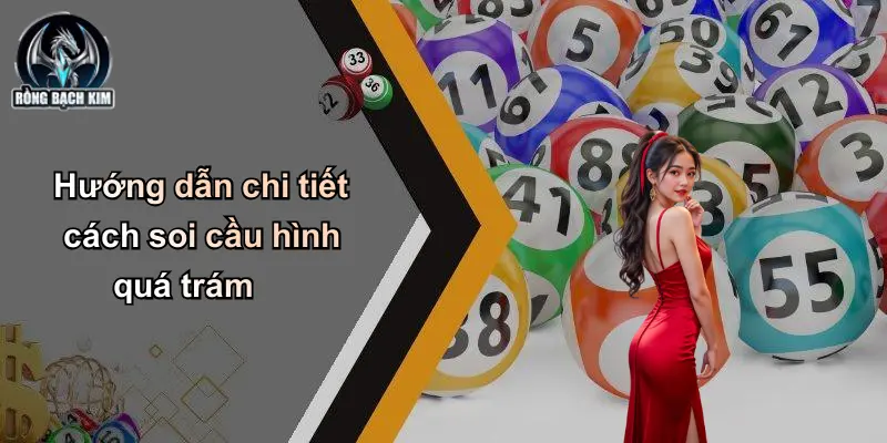 Hướng dẫn chi tiết cách soi cầu hình quá trám