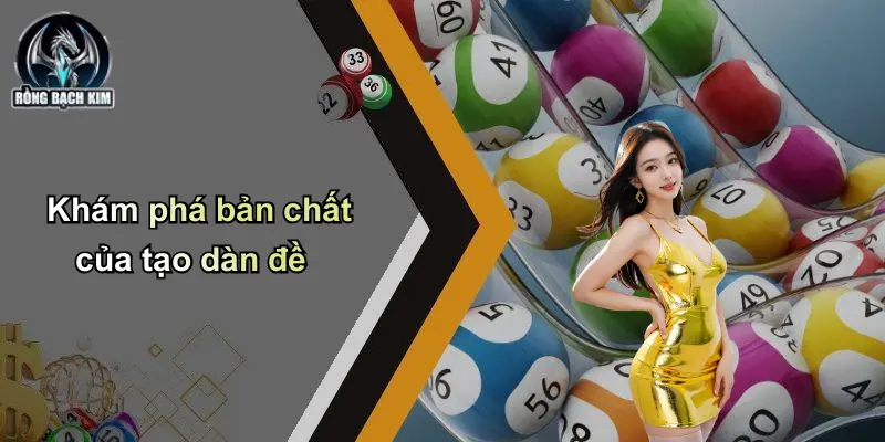 Khám phá bản chất của tạo dàn đề