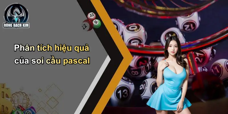 Phân tích hiệu quả của soi cầu pascal