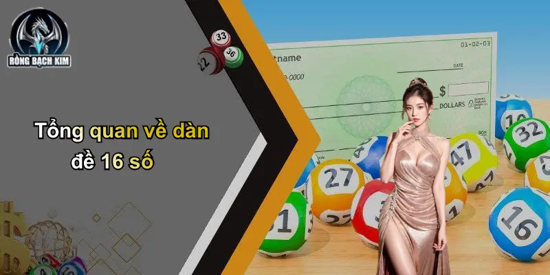 Tổng quan về dàn đề 16 số
