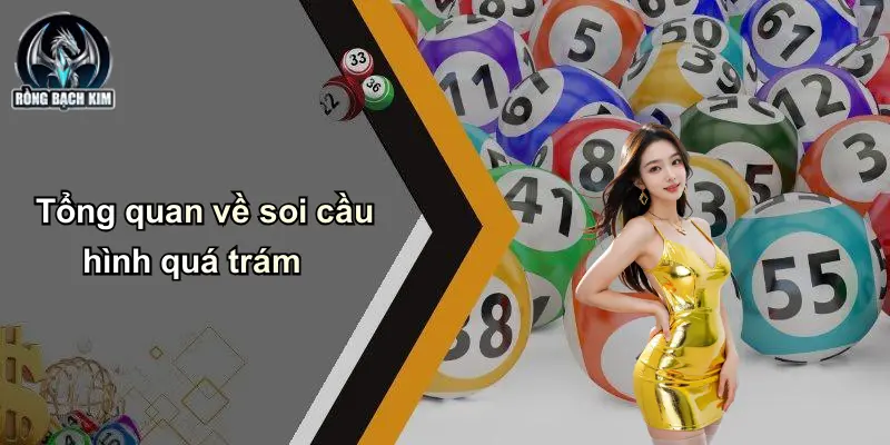 Tổng quan về soi cầu hình quá trám