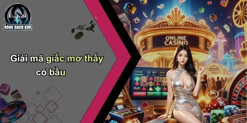 Giải mã giấc mơ thấy có bầu