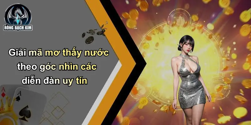 Giải mã mơ thấy nước theo góc nhìn các diễn đàn uy tín