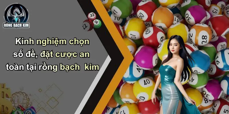 Kinh nghiệm chọn số đề, đặt cược an toàn tại rồng bạch kim