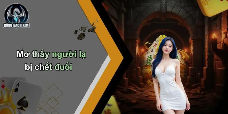Mơ thấy người lạ bị chết đuối