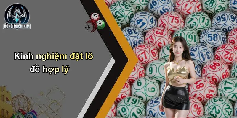 Kinh nghiệm đặt lô đề hợp lý